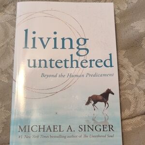Living Untethered by Michael A. Singer